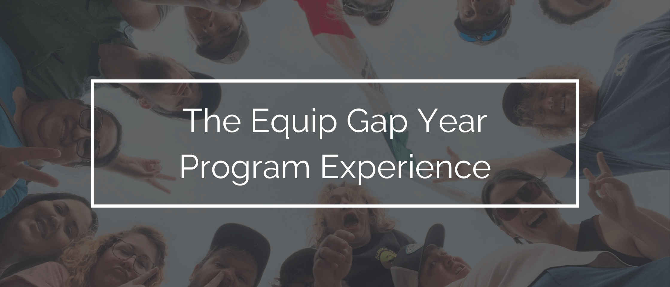 The Equip Gap Year Experience